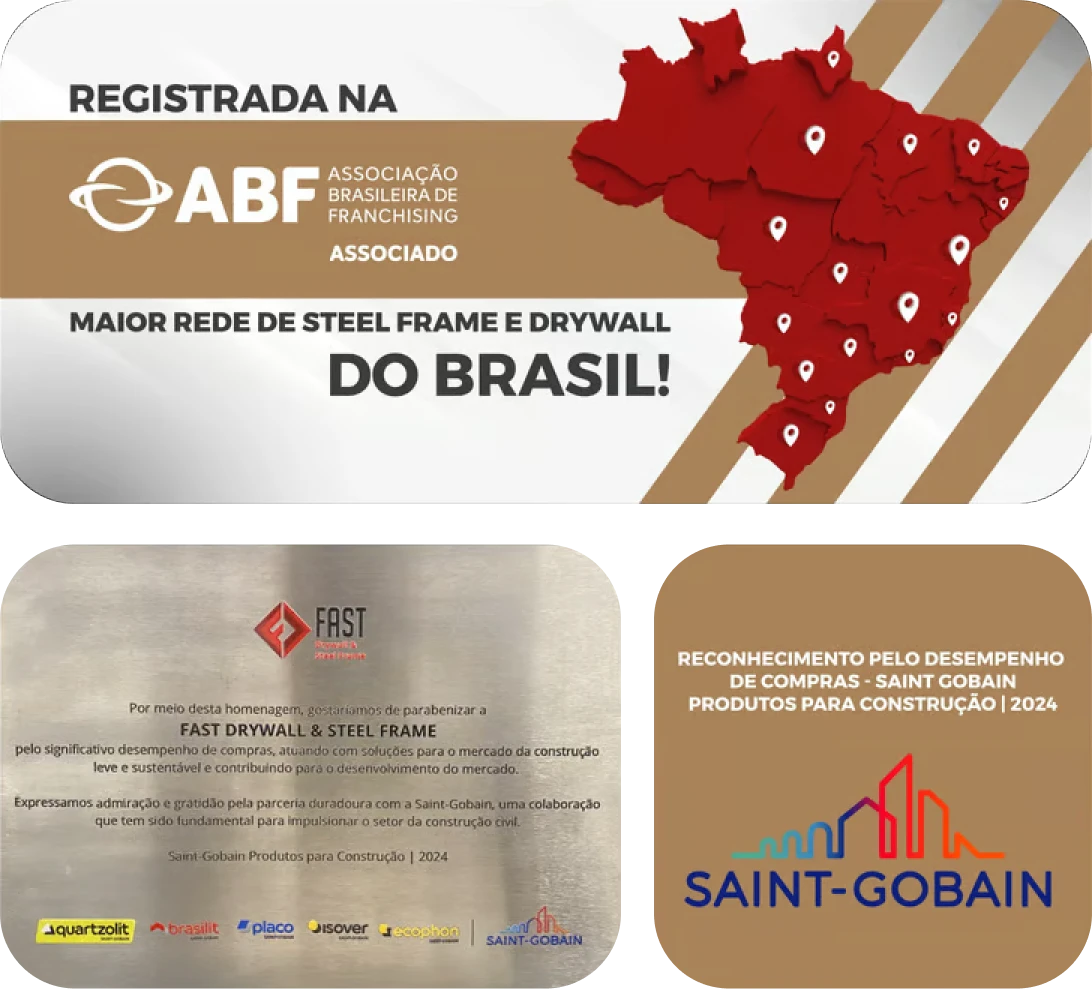 Reconhecimentos da Fast: registro na ABF como maior rede de Steel Frame e Drywall do Brasil, placa de homenagem e reconhecimento Saint-Gobain pelo desempenho de compras em 2024